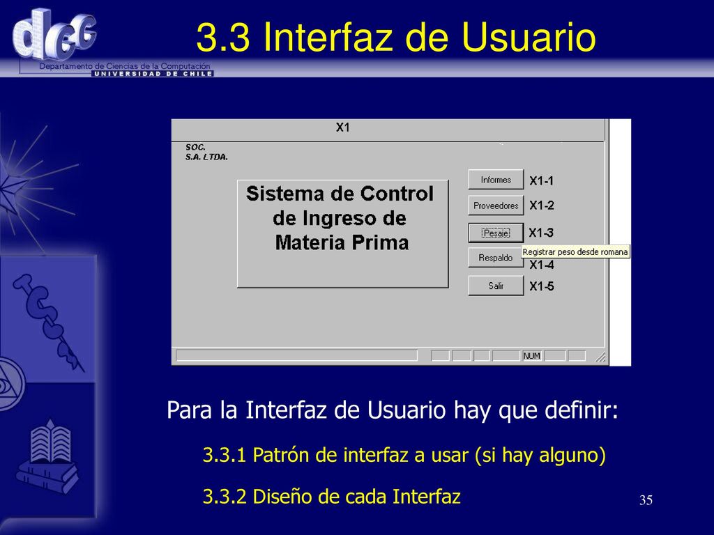 3.3 Interfaz de Usuario Para la Interfaz de Usuario hay que definir: