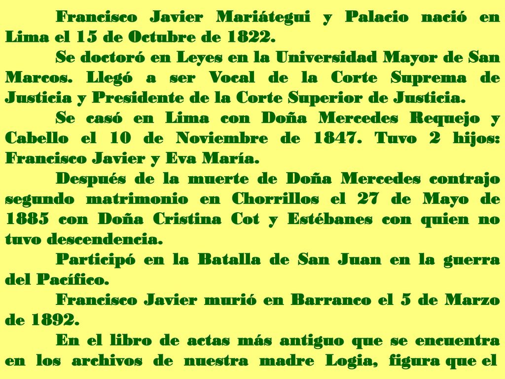 Francisco Javier Mariátegui y Palacio nació en Lima el 15 de Octubre de 1822.