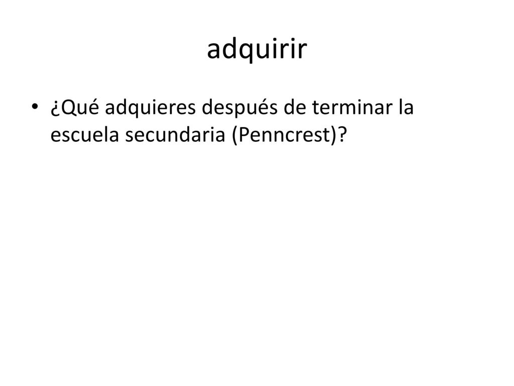 adquirir ¿Qué adquieres después de terminar la escuela secundaria (Penncrest)