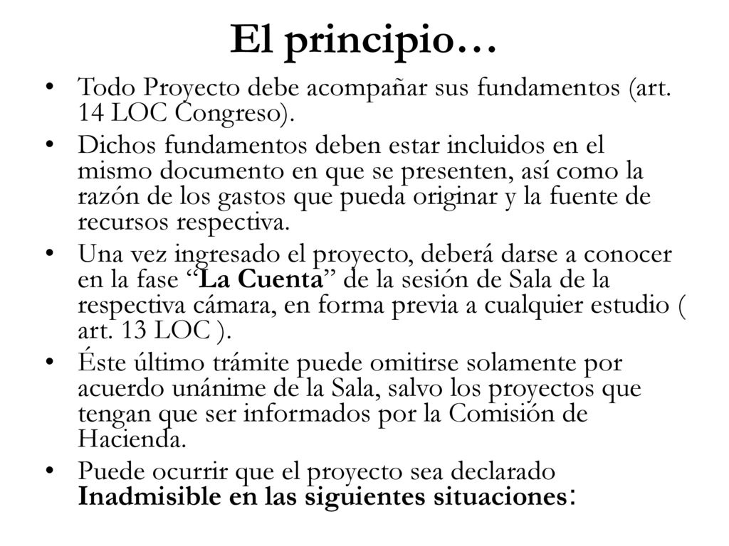 El principio… Todo Proyecto debe acompañar sus fundamentos (art. 14 LOC Congreso).