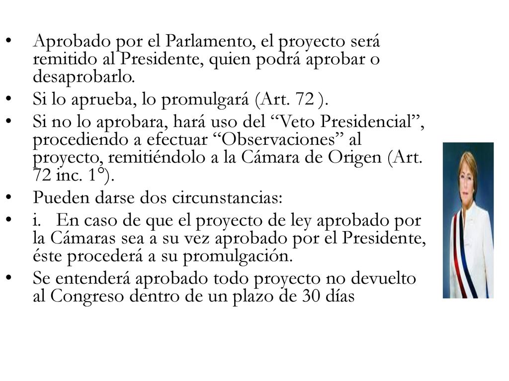 Aprobado por el Parlamento, el proyecto será remitido al Presidente, quien podrá aprobar o desaprobarlo.