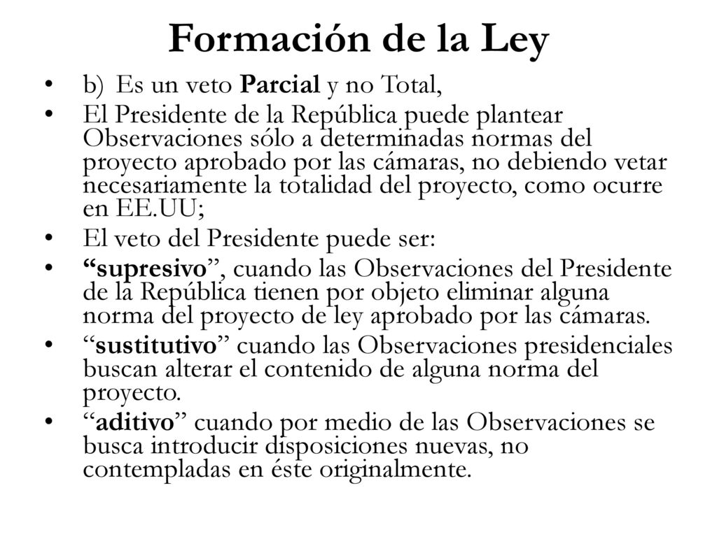 Formación de la Ley b) Es un veto Parcial y no Total,