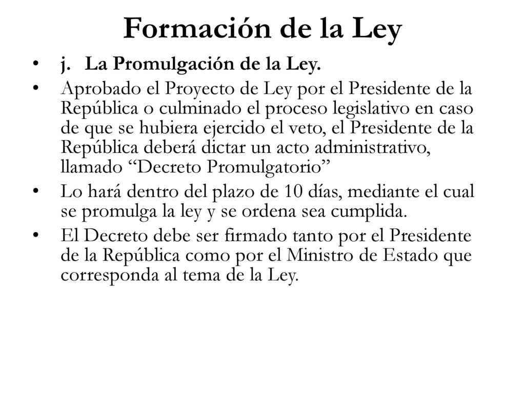 Formación de la Ley j. La Promulgación de la Ley.