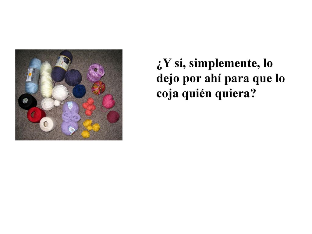 ¿Y si, simplemente, lo dejo por ahí para que lo coja quién quiera