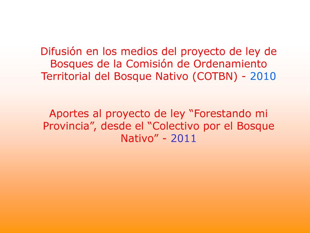 Difusión en los medios del proyecto de ley de Bosques de la Comisión de Ordenamiento Territorial del Bosque Nativo (COTBN)
