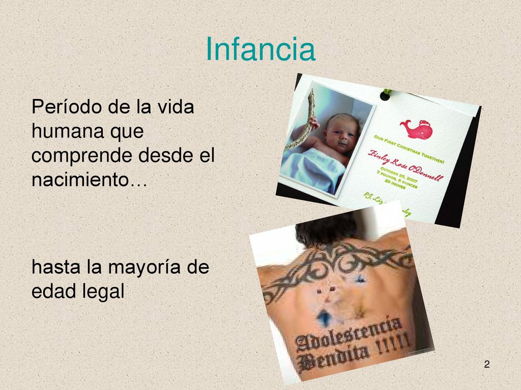 Infancia Período de la vida humana que comprende desde el nacimiento…