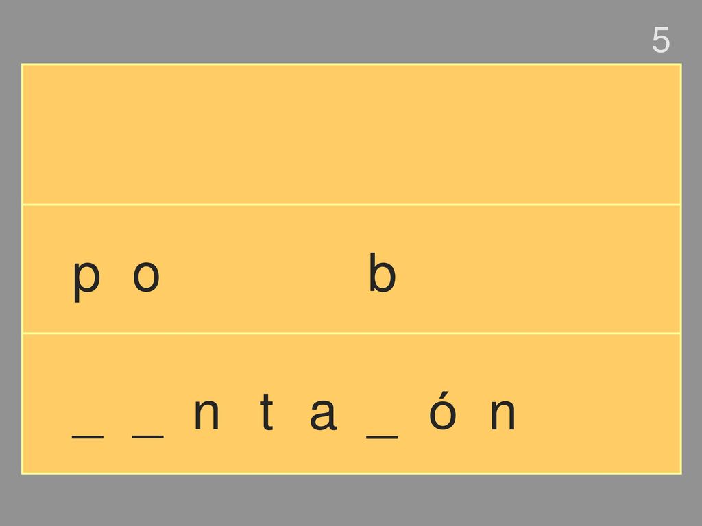 5 p o b _ _ n t a _ ó n
