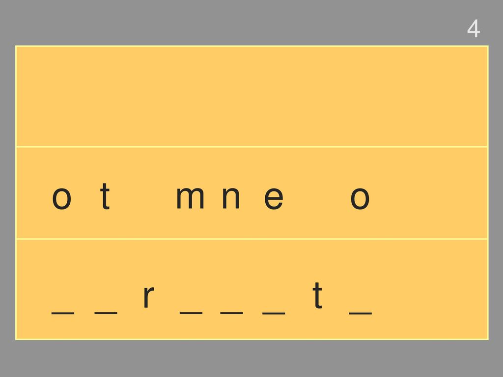4 o t m n e o _ _ r _ _ _ t _
