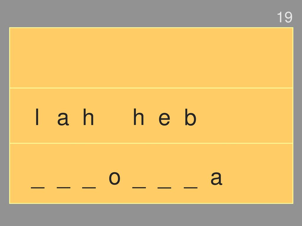 19 l a h h e b _ _ _ o _ _ _ a