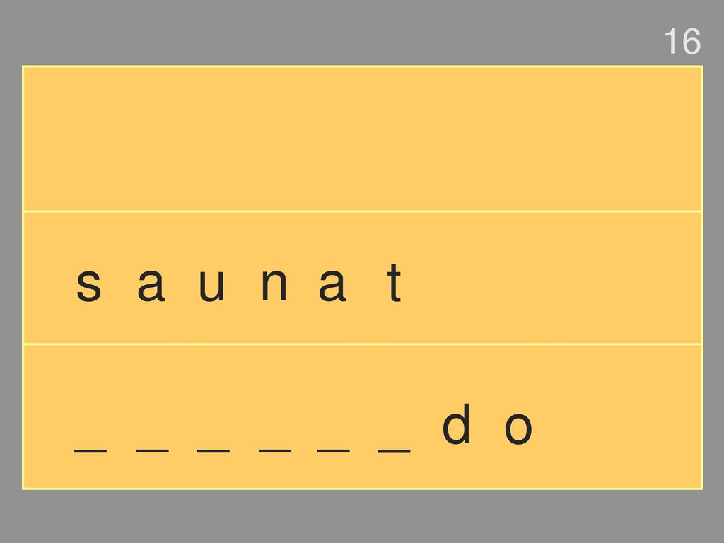 16 s a u n a t _ _ _ _ _ _ d o