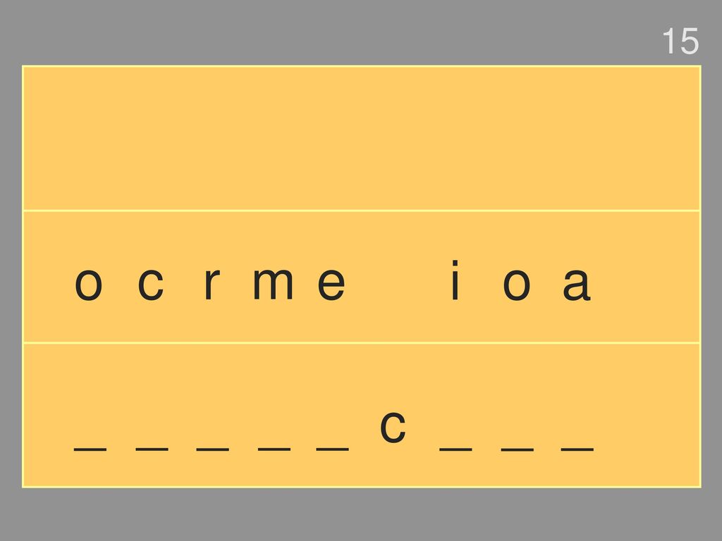 15 o c r m e i o a _ _ _ _ _ c _ _ _