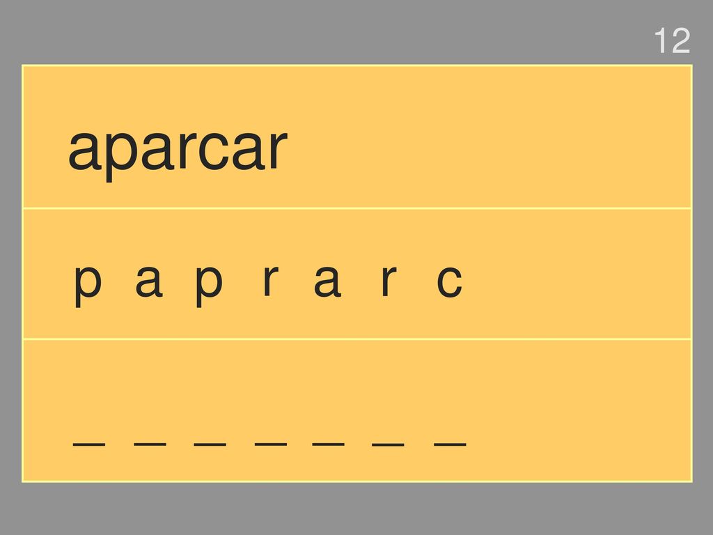 12 aparcar p a p r a r c _ _ _ _ _ _ _