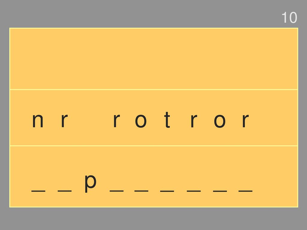 10 n r r o t r o r _ _ p _ _ _ _ _ _