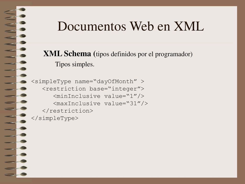 Documentos Web en XML XML Schema (tipos definidos por el programador)