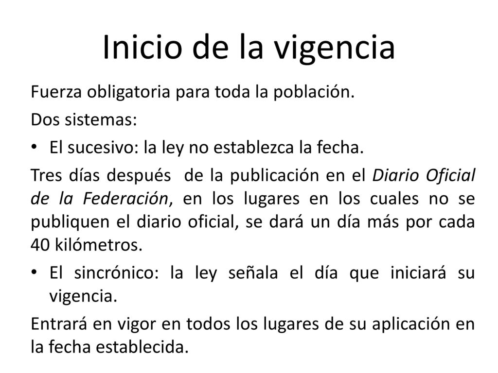 Inicio de la vigencia Fuerza obligatoria para toda la población.