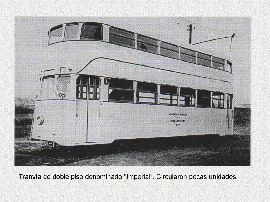 Tranvía de doble piso denominado Imperial . Circularon pocas unidades