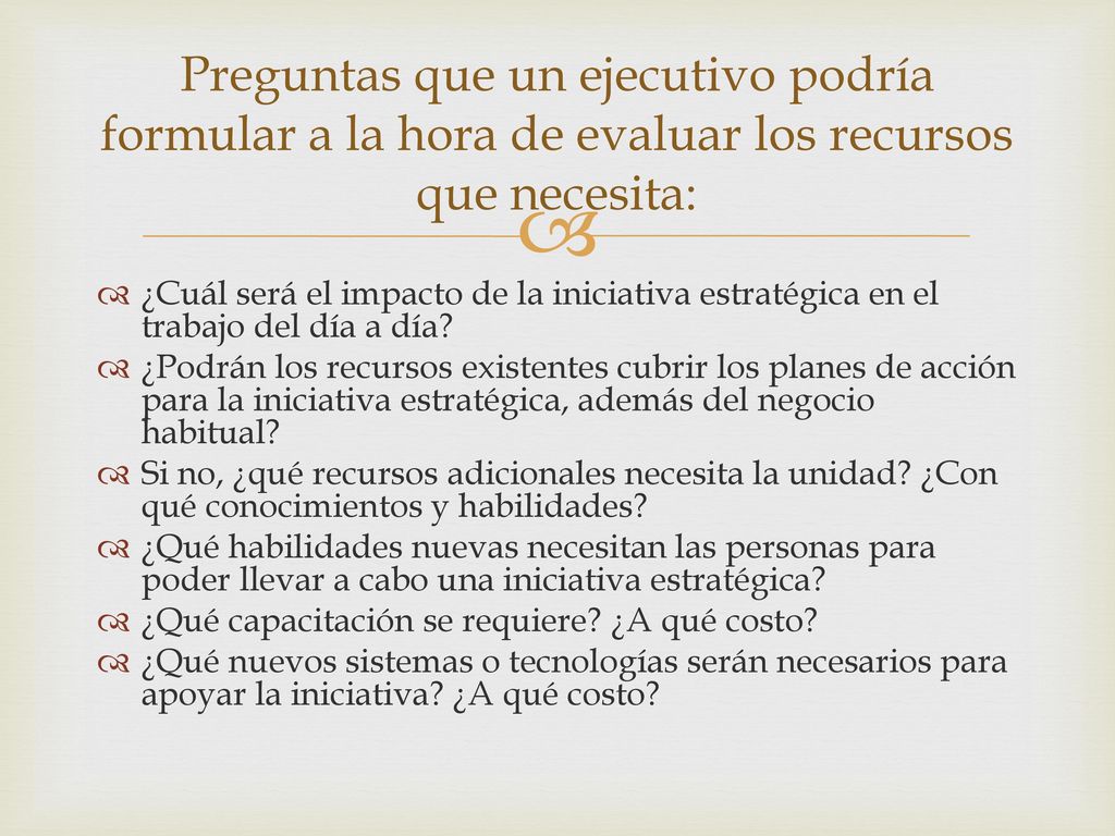 Preguntas que un ejecutivo podría formular a la hora de evaluar los recursos que necesita: