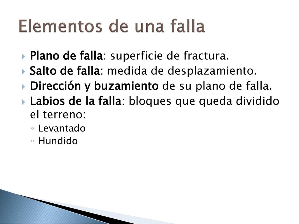 Elementos de una falla Plano de falla: superficie de fractura.