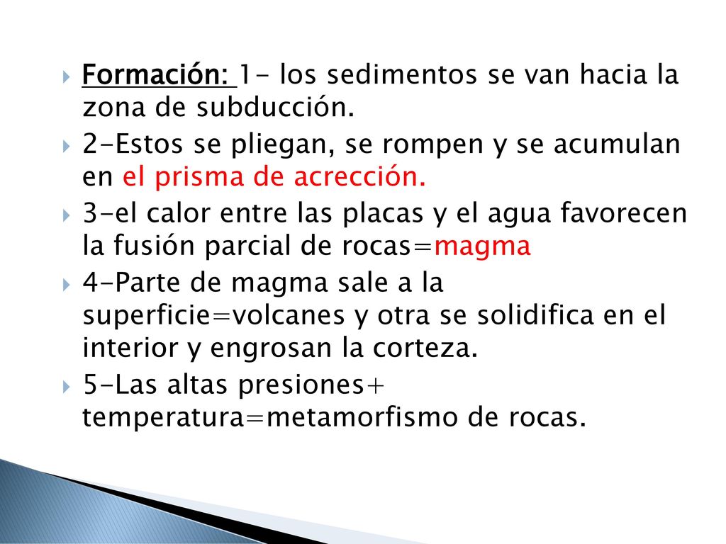 Formación: 1- los sedimentos se van hacia la zona de subducción.