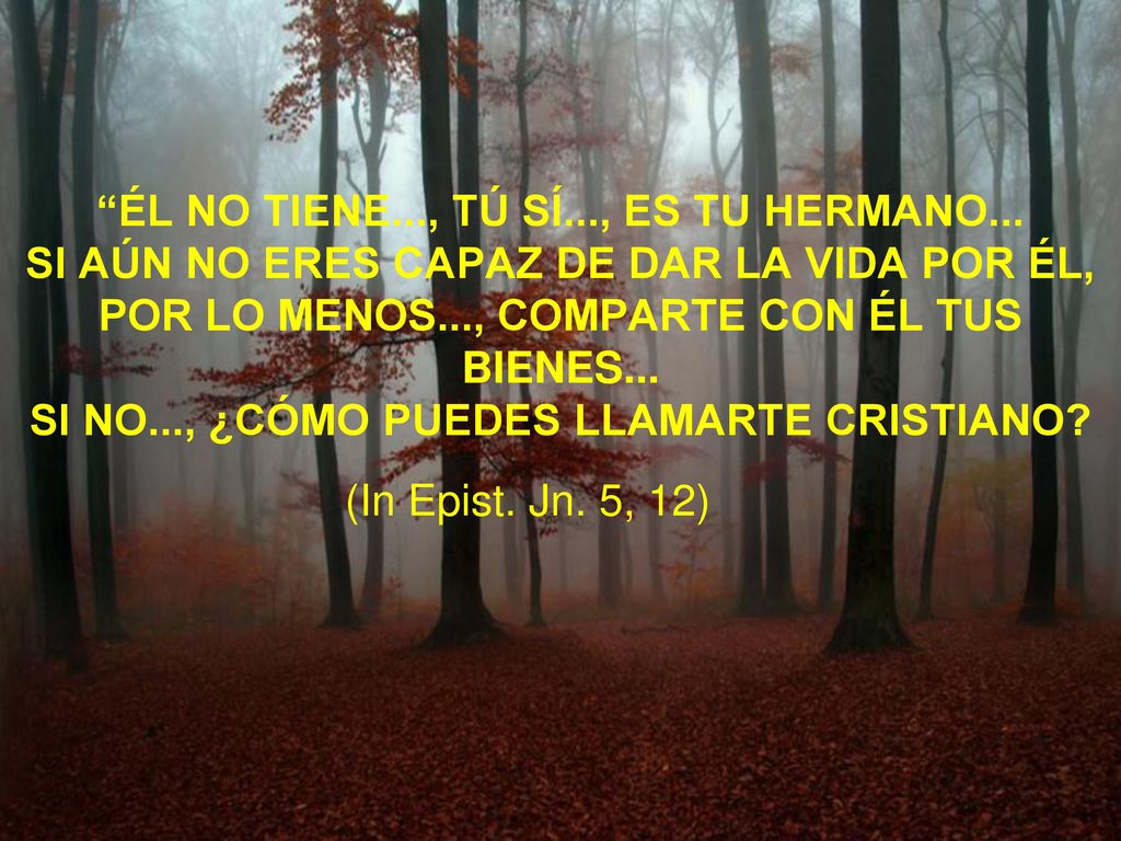 ÉL NO TIENE. , TÚ SÍ. , ES TU HERMANO