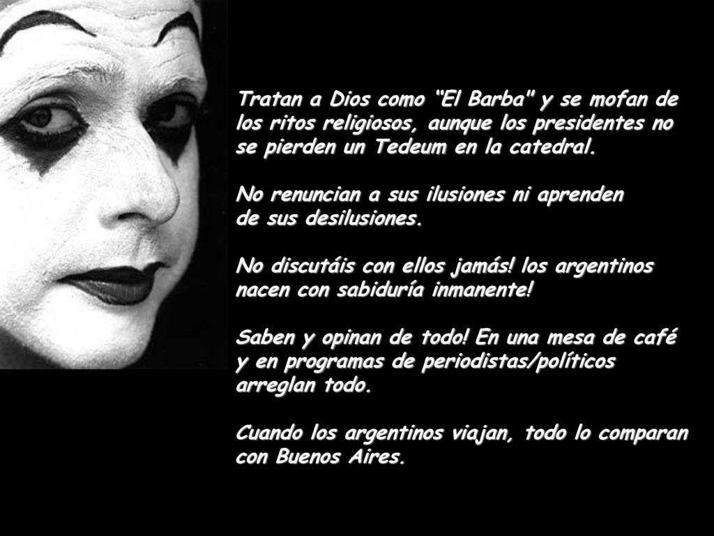 Tratan a Dios como El Barba y se mofan de los ritos religiosos, aunque los presidentes no se pierden un Tedeum en la catedral.