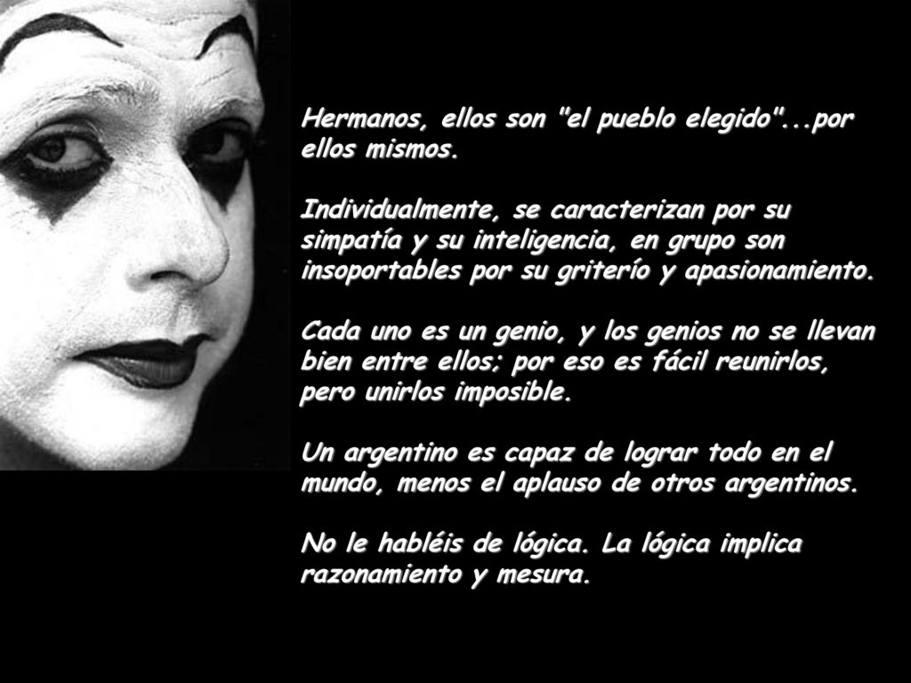 Hermanos, ellos son el pueblo elegido ...por ellos mismos.