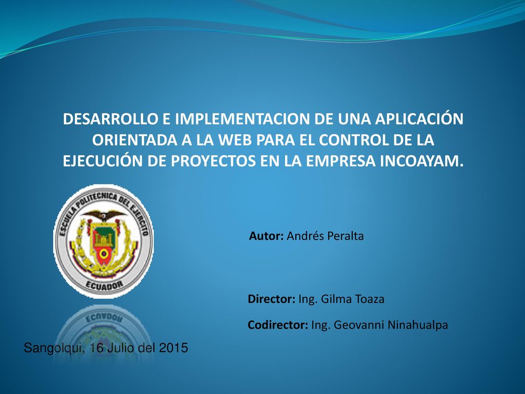 DESARROLLO E IMPLEMENTACION DE UNA APLICACIÓN ORIENTADA A LA WEB PARA EL CONTROL DE LA EJECUCIÓN DE PROYECTOS EN LA EMPRESA INCOAYAM.