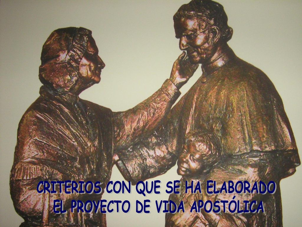 CRITERIOS CON QUE SE HA ELABORADO EL PROYECTO DE VIDA APOSTÓLICA