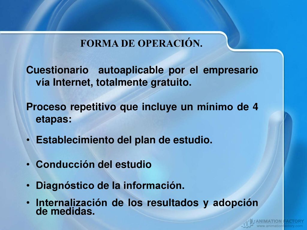 FORMA DE OPERACIÓN. Cuestionario autoaplicable por el empresario vía Internet, totalmente gratuito.