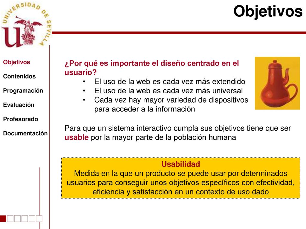 Objetivos ¿Por qué es importante el diseño centrado en el usuario