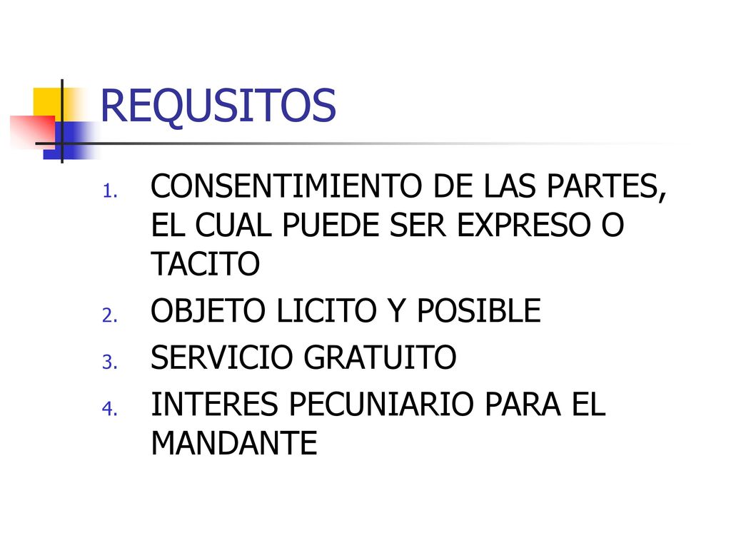 REQUSITOS CONSENTIMIENTO DE LAS PARTES, EL CUAL PUEDE SER EXPRESO O TACITO. OBJETO LICITO Y POSIBLE.
