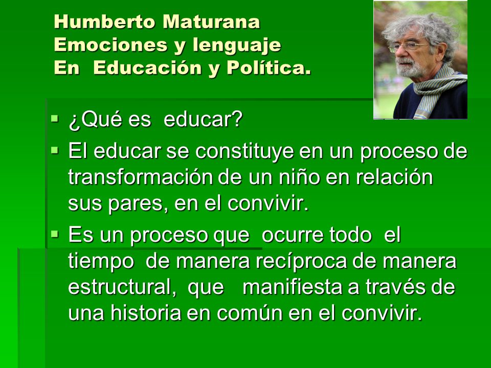 Humberto Maturana Emociones y lenguaje En Educación y Política.