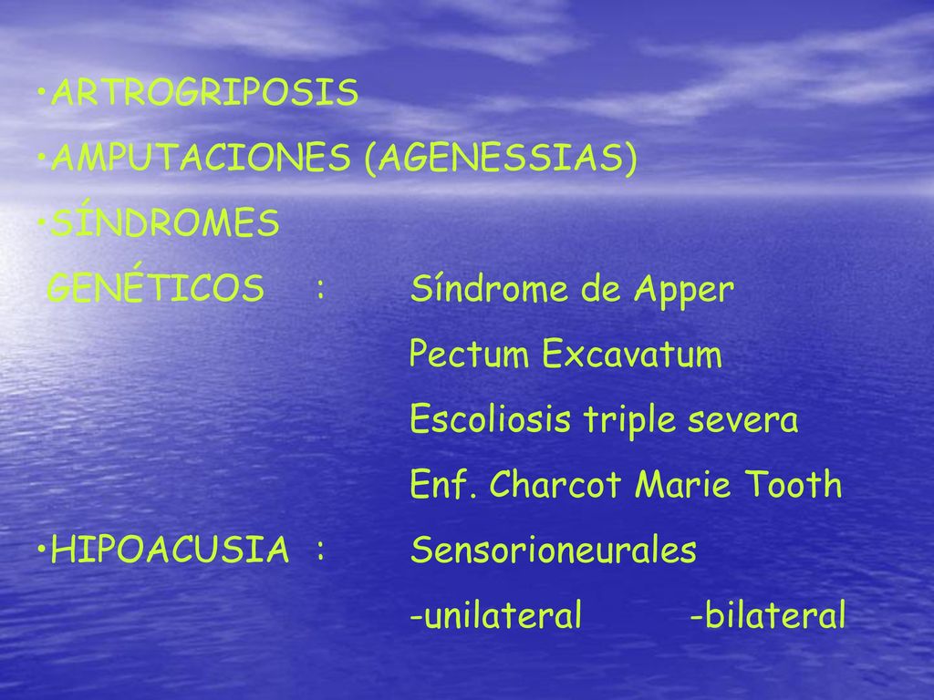 ARTROGRIPOSIS AMPUTACIONES (AGENESSIAS) SÍNDROMES. GENÉTICOS : Síndrome de Apper. Pectum Excavatum.