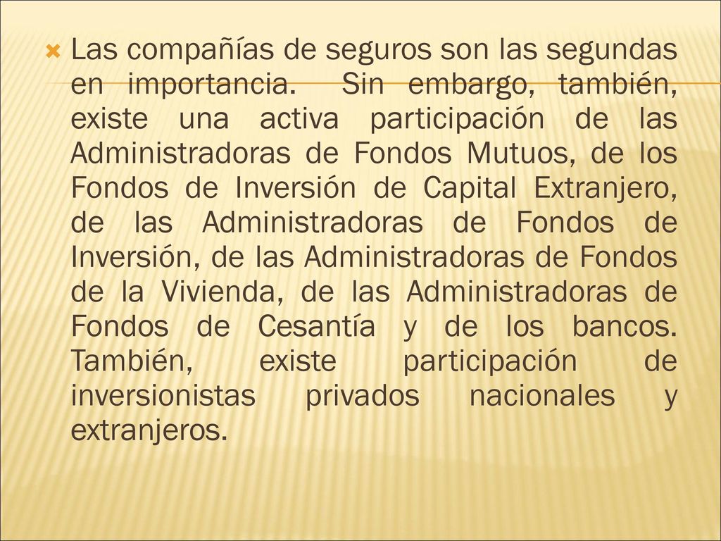 Las compañías de seguros son las segundas en importancia