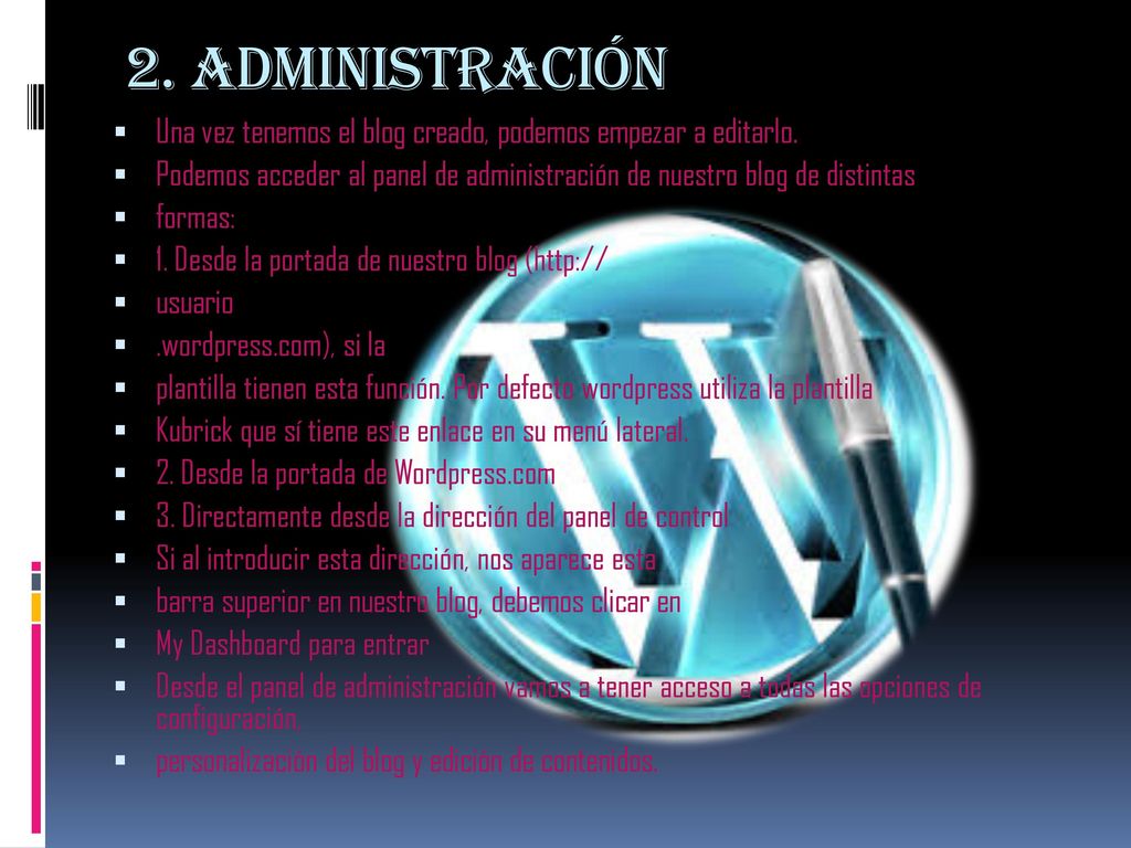2. Administración Una vez tenemos el blog creado, podemos empezar a editarlo.