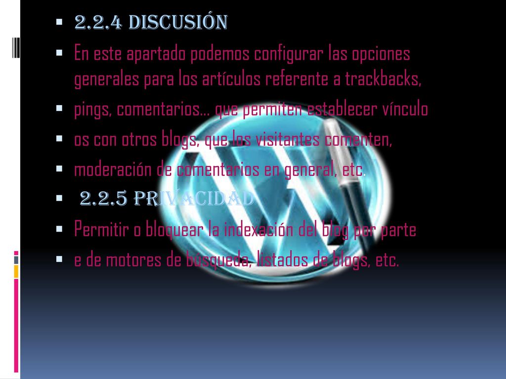 2.2.4 Discusión En este apartado podemos configurar las opciones generales para los artículos referente a trackbacks,