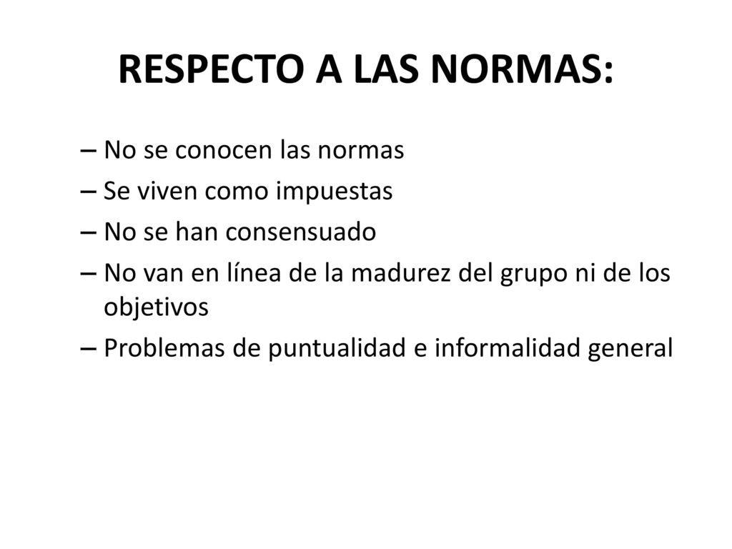 RESPECTO A LAS NORMAS: No se conocen las normas