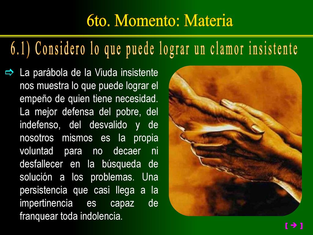 6.1) Considero lo que puede lograr un clamor insistente