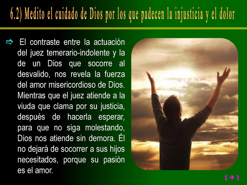 6.2) Medito el cuidado de Dios por los que padecen la injusticia y el dolor