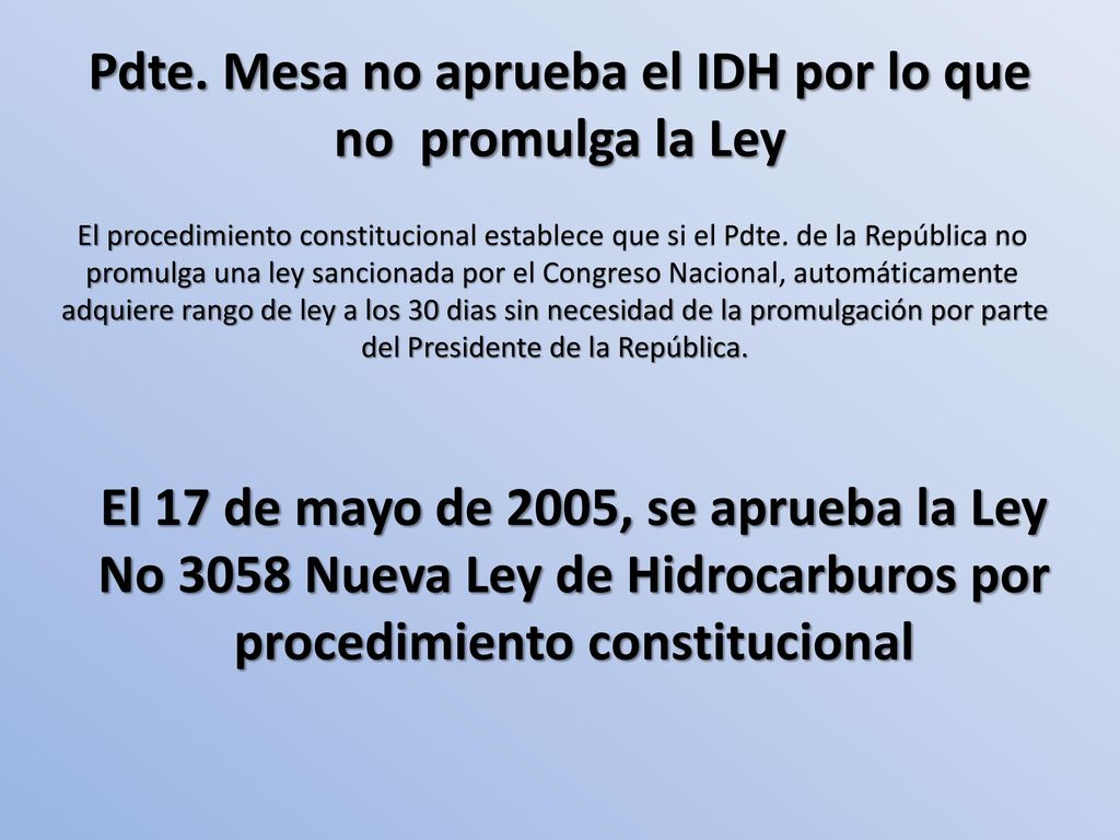 Pdte. Mesa no aprueba el IDH por lo que no promulga la Ley