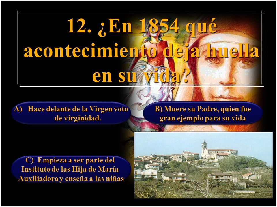 12. ¿En 1854 qué acontecimiento deja huella en su vida