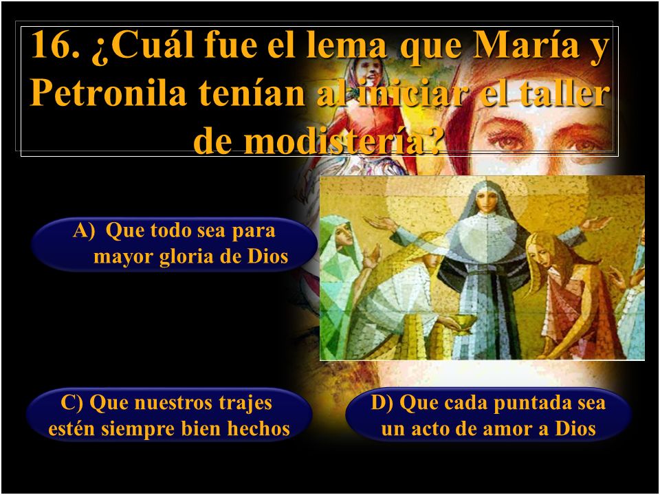 16. ¿Cuál fue el lema que María y Petronila tenían al iniciar el taller de modistería