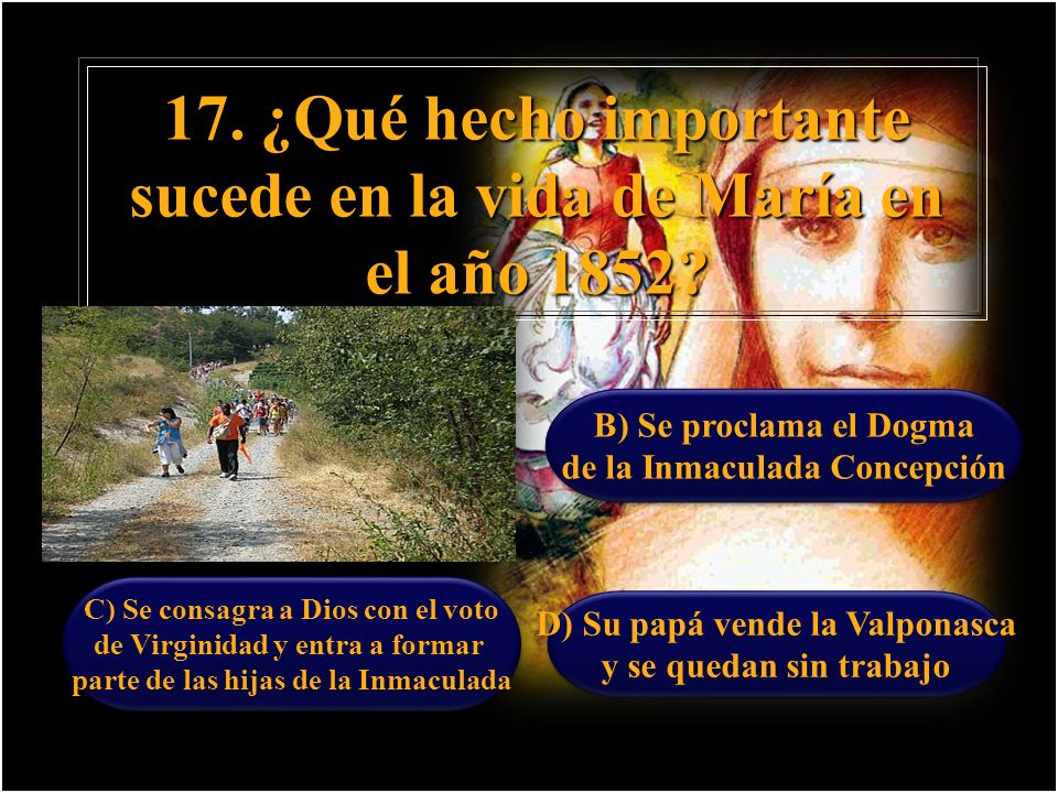17. ¿Qué hecho importante sucede en la vida de María en el año 1852