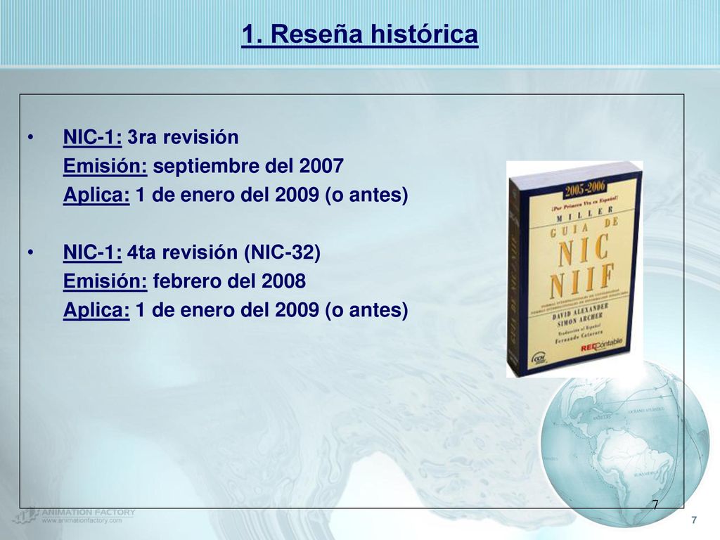 1. Reseña histórica NIC-1: 3ra revisión Emisión: septiembre del 2007