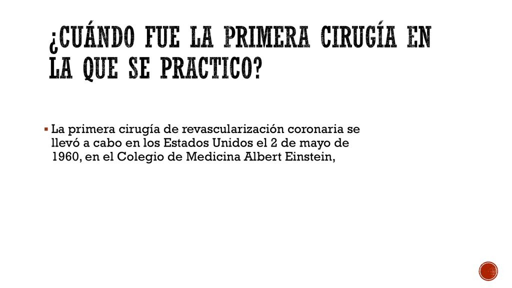 ¿Cuándo fue la primera cirugía en la que se practico