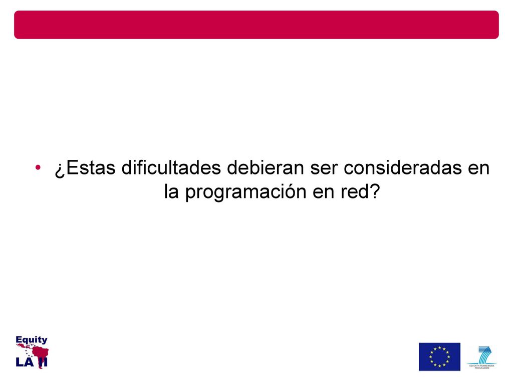 ¿Estas dificultades debieran ser consideradas en la programación en red