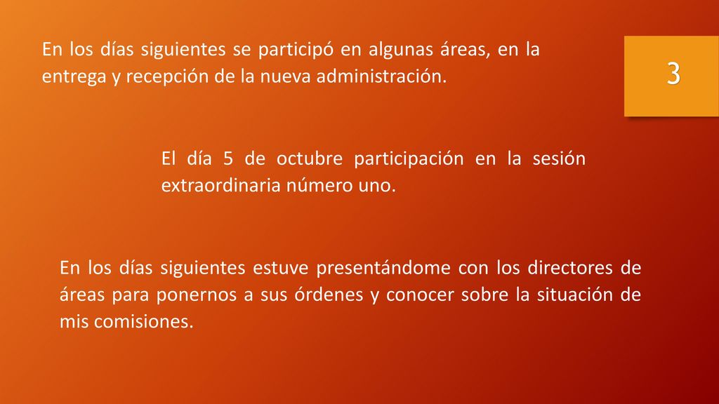 En los días siguientes se participó en algunas áreas, en la entrega y recepción de la nueva administración.
