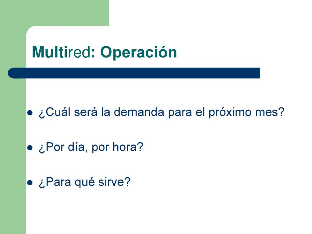 Multired: Operación ¿Cuál será la demanda para el próximo mes