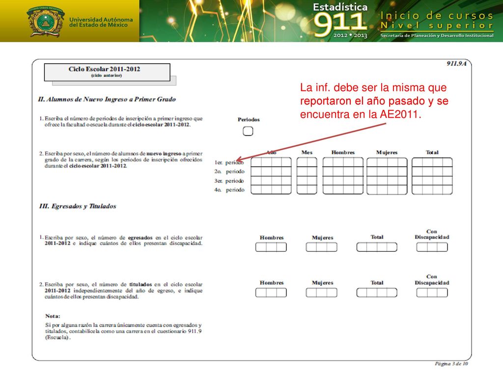 La inf. debe ser la misma que reportaron el año pasado y se encuentra en la AE2011.