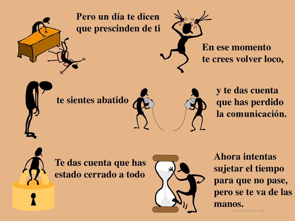 Pero un día te dicen que prescinden de ti En ese momento